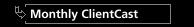 Monthly ClientCast